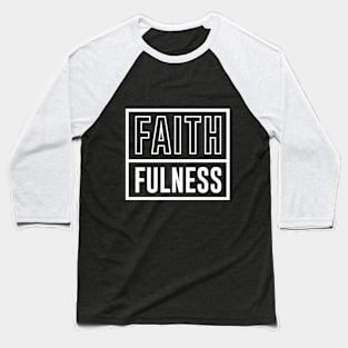 Faith Fulness Baseball T-Shirt